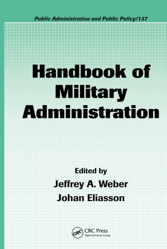 Handbook of Military Administration: 137 (Public Administration and Public Policy)