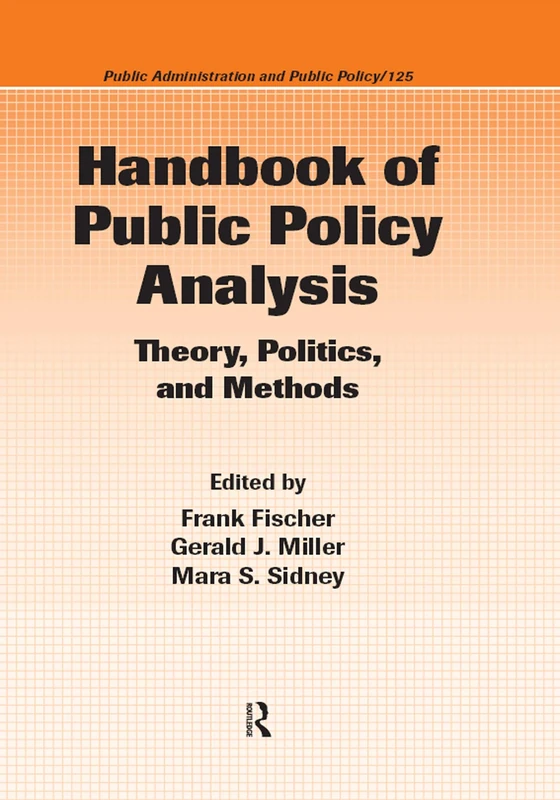 Handbook of Public Policy Analysis (Public Administration and Public Policy)