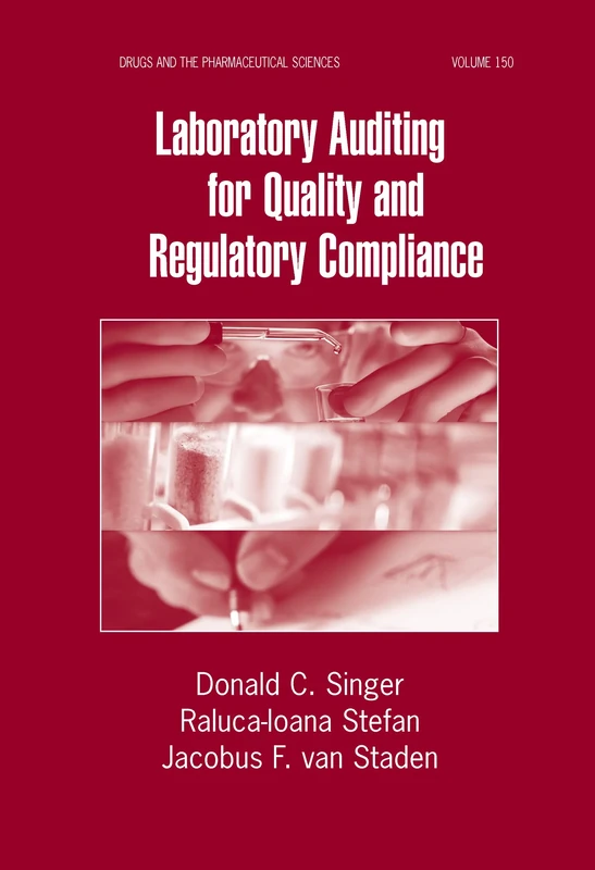 Laboratory Auditing for Quality and Regulatory Compliance: 150 (Drugs and the Pharmaceutical Sciences)