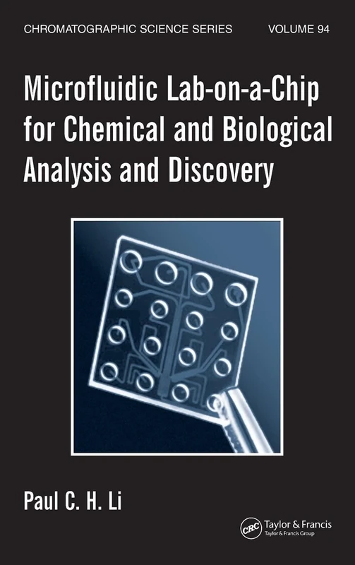 Microfluidic Lab-on-a-Chip for Chemical and Biological Analysis and Discovery (Chromatographic Science Series)