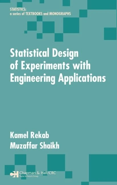 Statistical Design of Experiments with Engineering Applications: 182 (Statistics: Textbooks and Monographs)