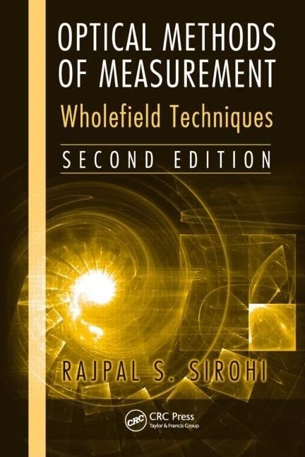 Optical Methods of Measurement: Wholefield Techniques, Second Edition: 146 (Optical Science and Engineering)