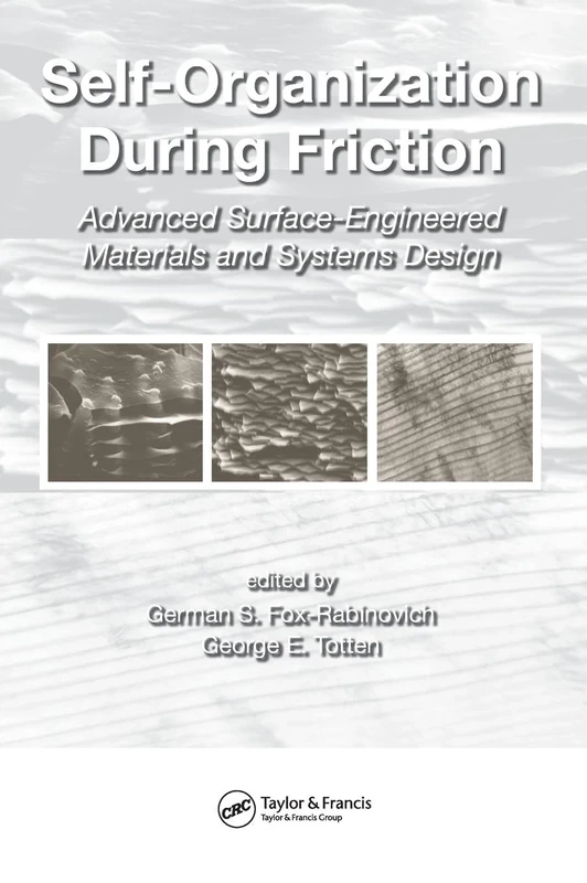 Self-Organization During Friction: Advanced Surface-Engineered Materials and Systems Design (Materials Engineering)