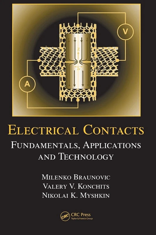 Electrical Contacts: Fundamentals, Applications and Technology: 132 (Electrical and Computer Engineering)