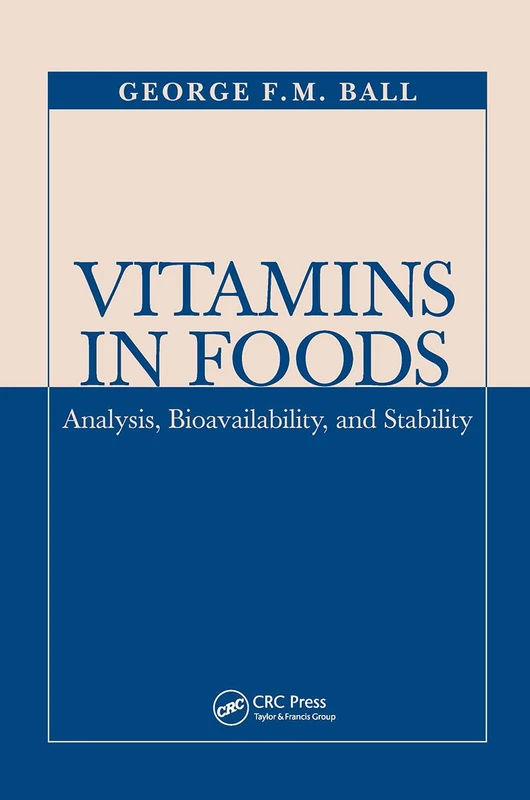 Vitamins In Foods: Analysis, Bioavailability, and Stability (Food Science and Technology)