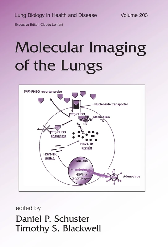 Molecular Imaging of the Lungs: 203 (Lung Biology in Health and Disease)