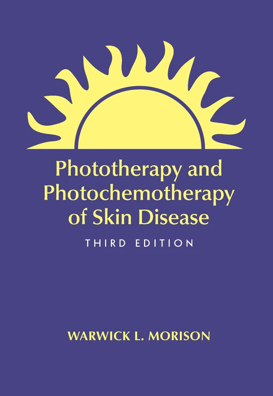 Phototherapy and Photochemotherapy for Skin Disease (Basic and Clinical Dermatology)