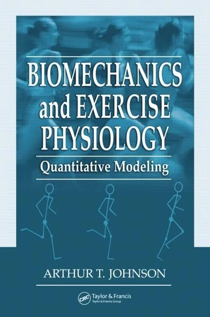 Biomechanics and Exercise Physiology: Quantitative Modeling