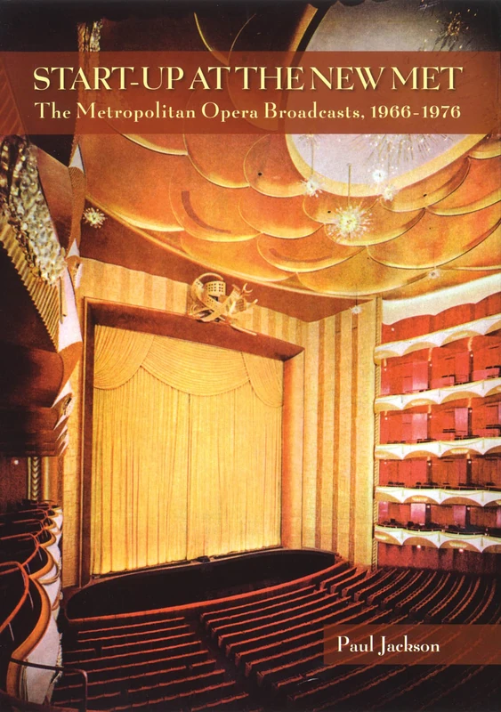 Start-up at the New Met: The Metropolitan Opera Broadcasts, 1966-1976 (Amadeus)