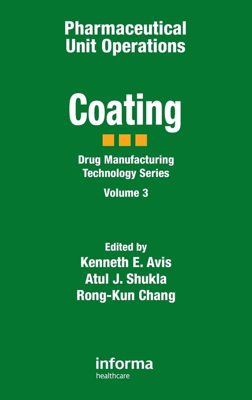 Pharmaceutical Unit Operations: Coating: 3 (Asis Monograph Series)