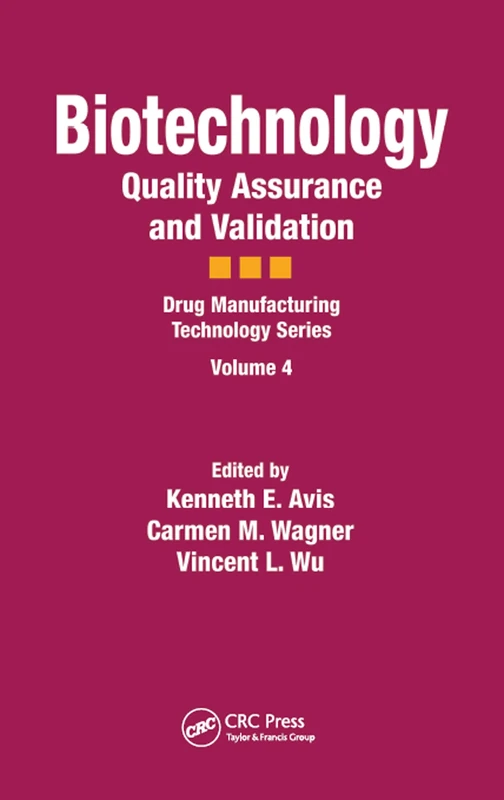 Biotechnology: Quality Assurance and Validation (Drug Manufacturing Technology Series)