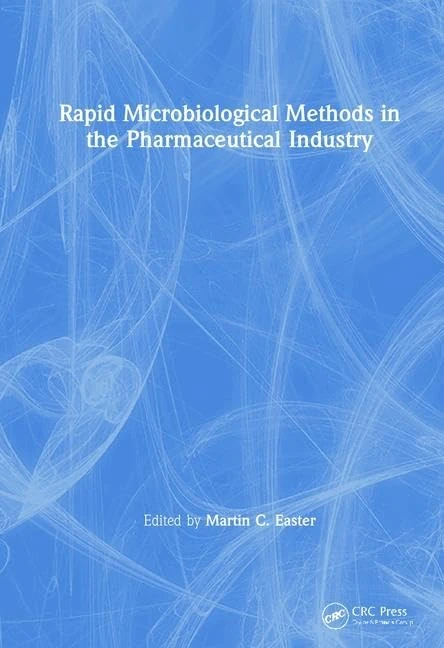 Rapid Microbiological Methods in the Pharmaceutical Industry