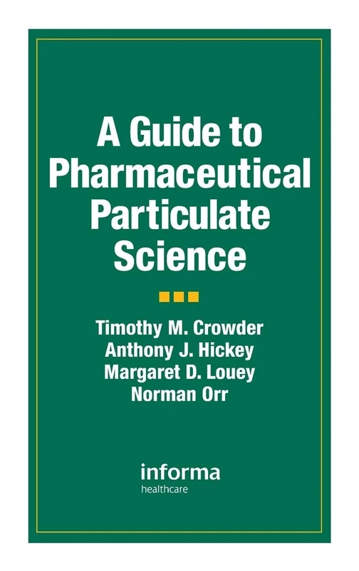 A Guide to Pharmaceutical Particulate Science (Drugs and the Pharmaceutical Sciences)
