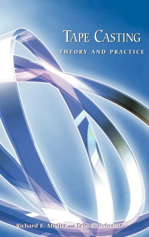 Wiley Tape Casting: Theory and Practice Reference Book - Image 1
