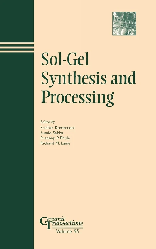 Sol-Gel Synthesis and Processing: 95 (Ceramic Transactions Series)