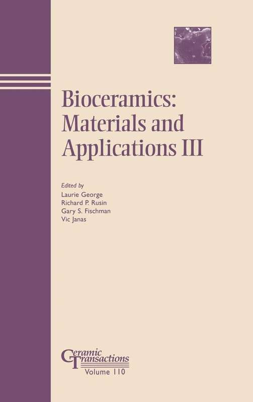 Bioceramics: Materials and Applications III: 110 (Ceramic Transactions Series)
