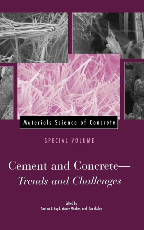 Materials Science of Concrete, Special Volume: Cement and Concrete - Trends and Challenges: 56