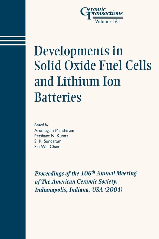 Developments Solid CT Vol 161: Proceedings of the 106th Annual Meeting of The American Ceramic Society, Indianapolis, Indiana, USA 2004 (Ceramic Transactions Series)