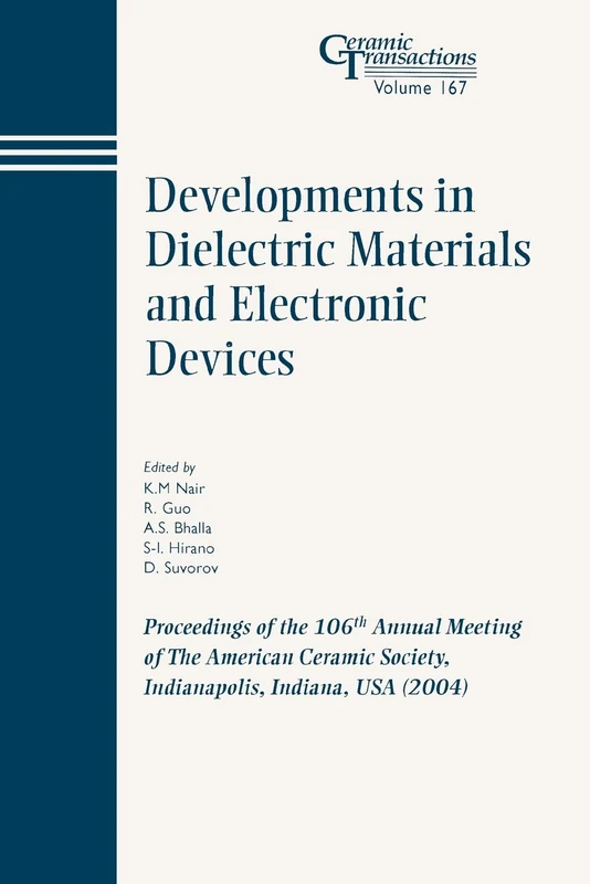 Develop Dielectric CT V 167: Proceedings of the 106th Annual Meeting of The American Ceramic Society, Indianapolis, Indiana, USA 2004 (Ceramic Transactions Series)
