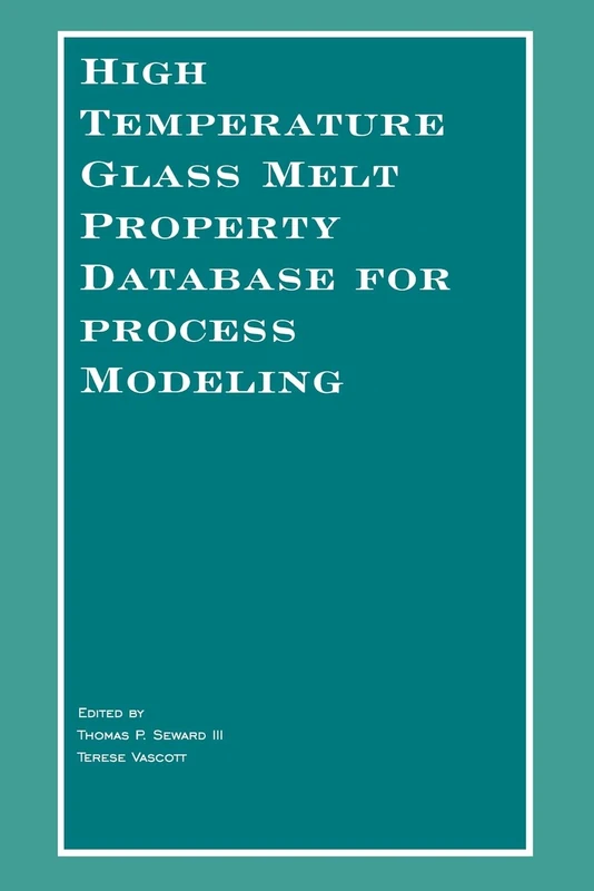Wiley High Temperature Glass Melt Property Database Book