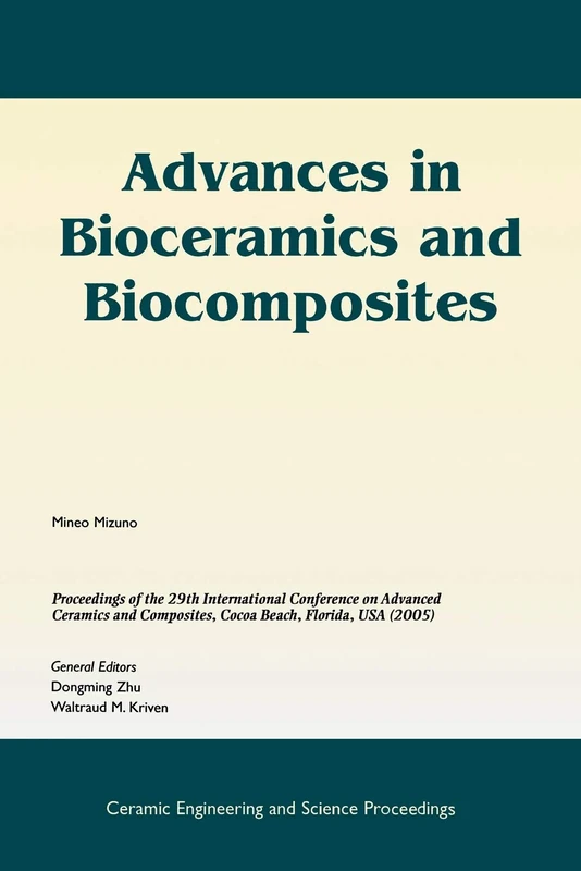 Adv Bioceramics CESP V26 #6 2005: A Collection of Papers Presented at the 29th International Conference on Advanced Ceramics and Composites, Jan ... (Ceramic Engineering and Science Proceedings)
