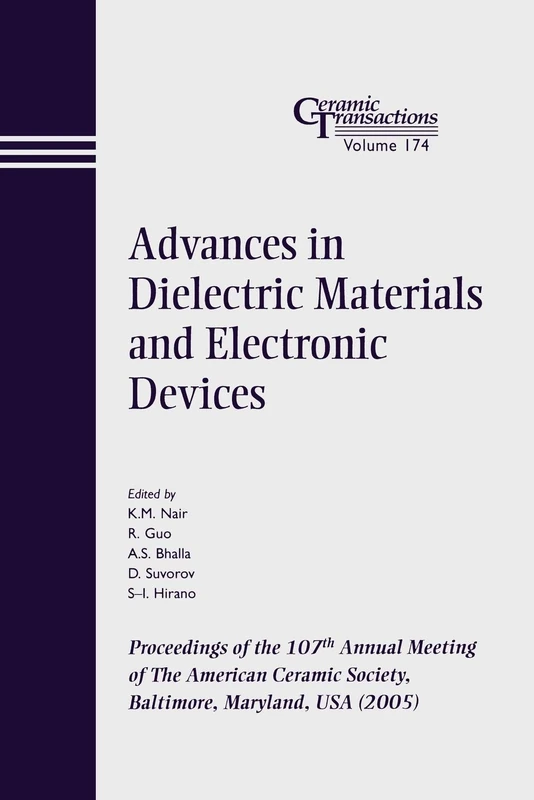 Adv Dielectric CT Vol 174: Proceedings of the 107th Annual Meeting of The American Ceramic Society, Baltimore, Maryland, USA 2005 (Ceramic Transactions Series)