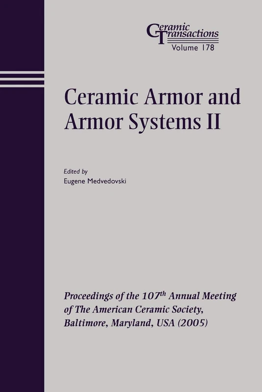Wiley Ceramic Armor and Armor Systems II - Volume 178