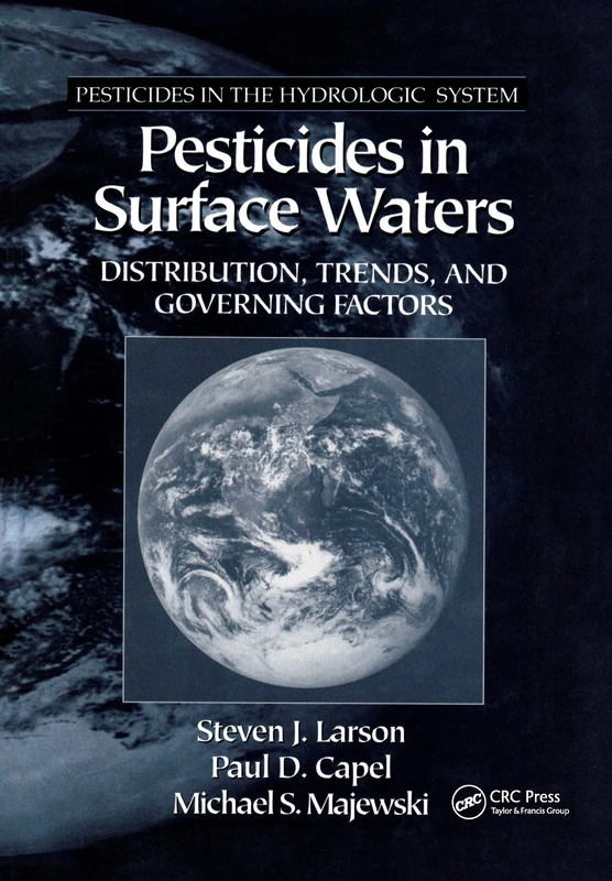 Pesticides in Surface Waters: Distribution, Trends, and Governing Factors: 03 (Pesticides in the Hydrologic System)