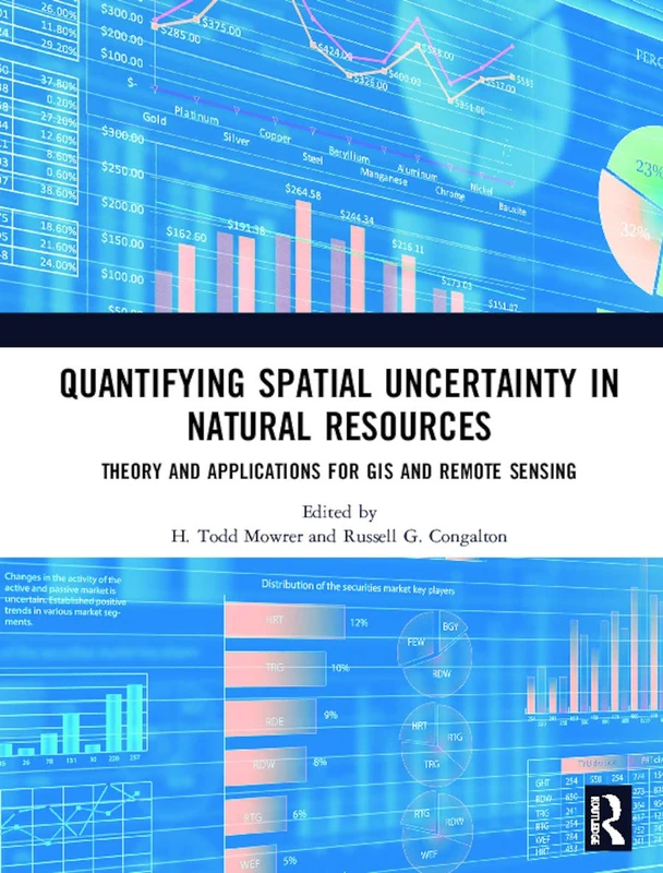 Quantifying Spatial Uncertainty in Natural Resources: Theory and Applications for GIS and Remote Sensing