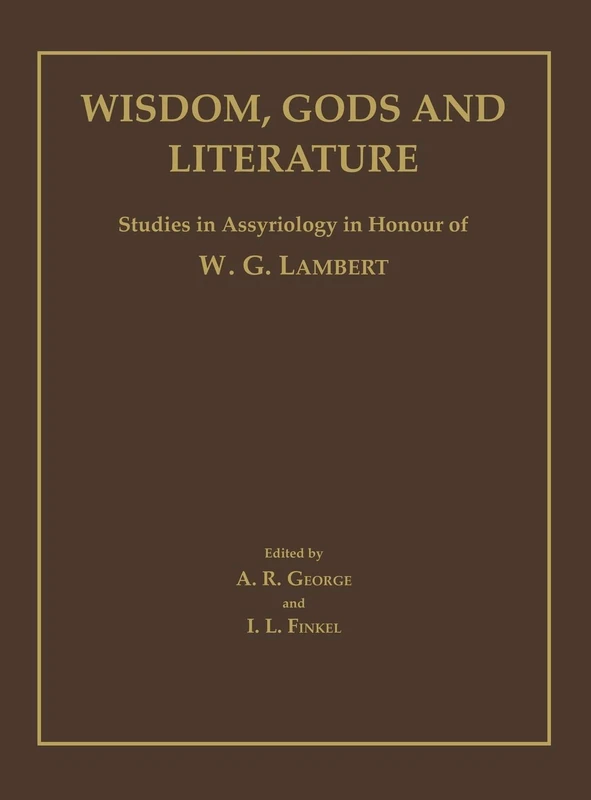Wisdom, Gods and Literature: Studies in Assyriology in Honour of W. G. Lambert - Image 1