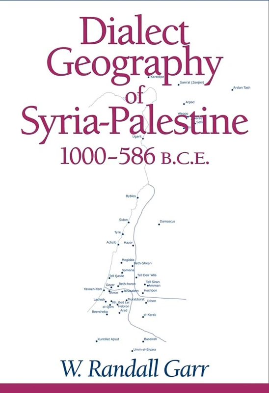 Dialect Geography of Syria-Palestine, 1000-586 BCE