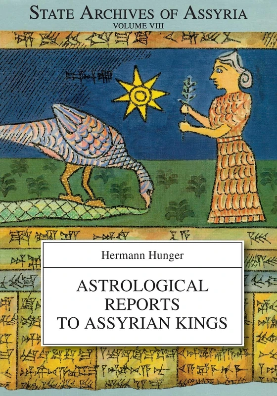 Astrological Reports to Assyrian Kings: 8 (State Archives of Assyria)