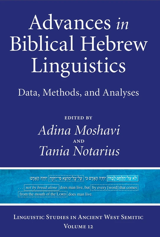 Advances in Biblical Hebrew Linguistics: Data, Methods, and Analyses (Linguistic Studies in Ancient West Semitic): 12