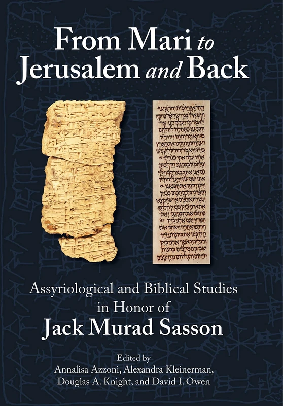 From Mari to Jerusalem: Assyriological and Biblical Studies in Honor of Jack Murad Sasson
