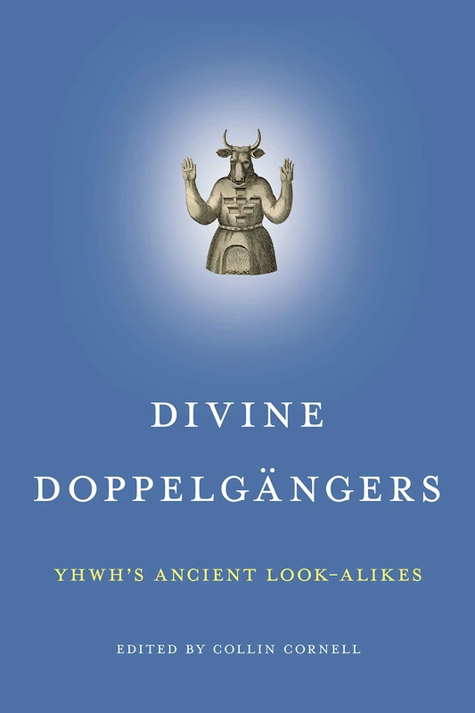 Divine Doppelgangers: YHWH's Ancient Look-Alikes