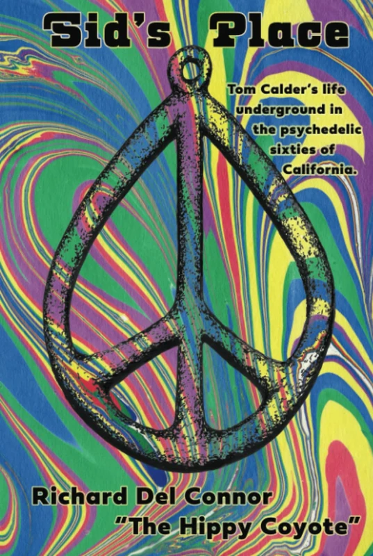 Sid's Place: Tom Calder's life underground in the psychedelic sixties of California. - Image 1