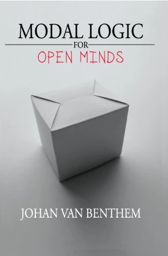 Modal Logic for Open Minds (Center for the Study of Language and Information Publication Lecture Notes)