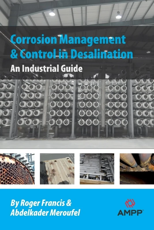 Corrosion Management and Control in Desalination: An Industrial Guide