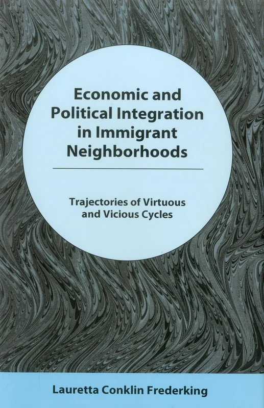 Economic and Political Integration in Immigrant Neighborhood: Trajectories of Virtuous and Vicious Cycles - Image 1
