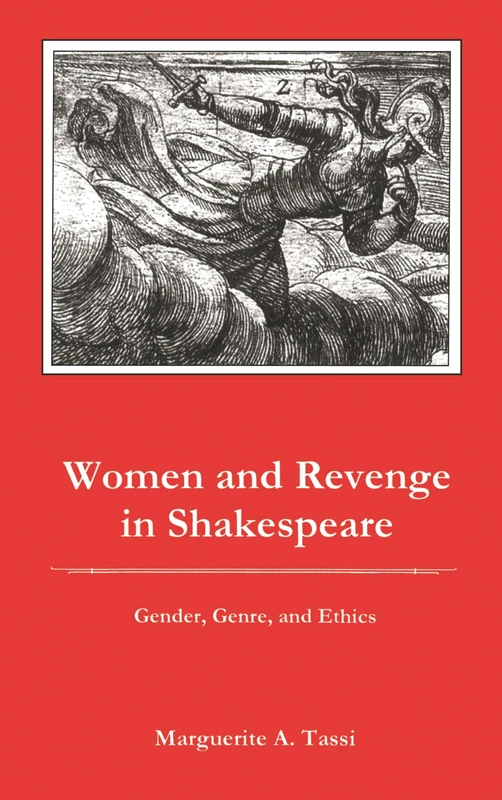 Women and Revenge in Shakespeare: Gender, Genre and Ethics