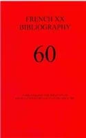 French XX Bibliography: Issue No. 60: A Bibliography for the Study of French Literature and Culture Since 1885: 12-5