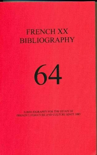 French XX Bibliography 64: A Bibliography for the Study of French Literature and Culture Since 1885: 13-4