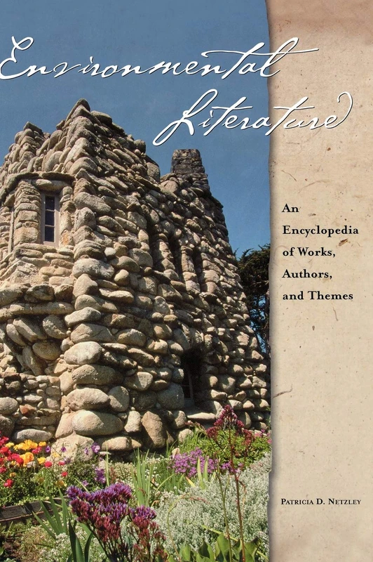 Environmental Literature: An Encyclopedia of Works, Authors, and Themes (ABC-CLIO Literary Companion)