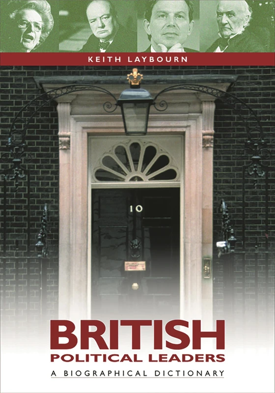 British Political Leaders: A Biographical Dictionary