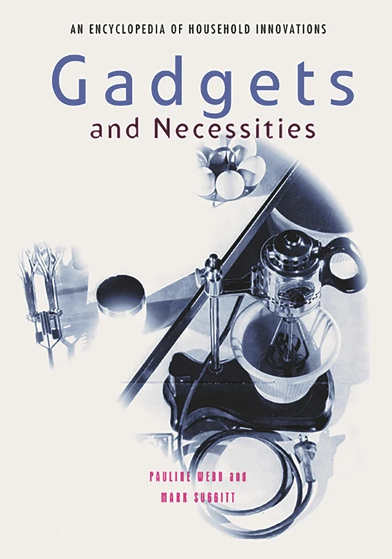 Gadgets and Necessities: An Encyclopedia of Household Innovations - Image 1