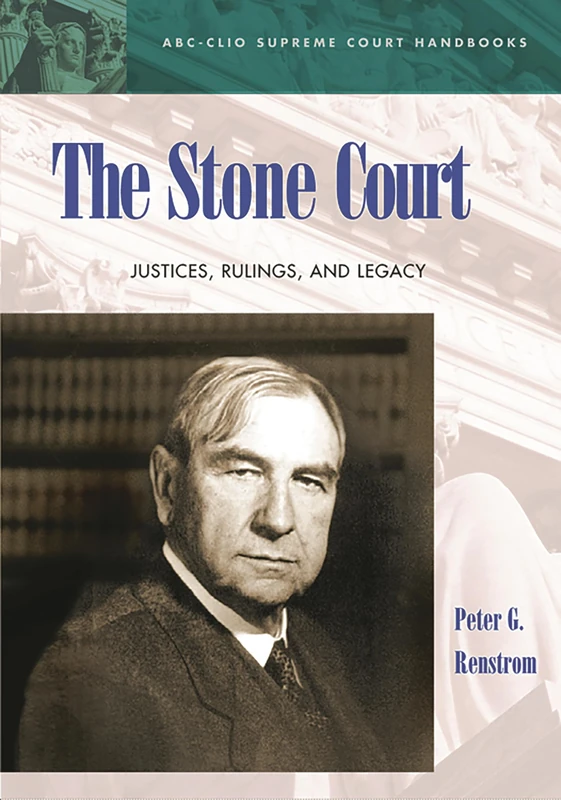 The Stone Court: Justices, Rulings, and Legacy (ABC-CLIO Supreme Court Handbooks) - Image 1