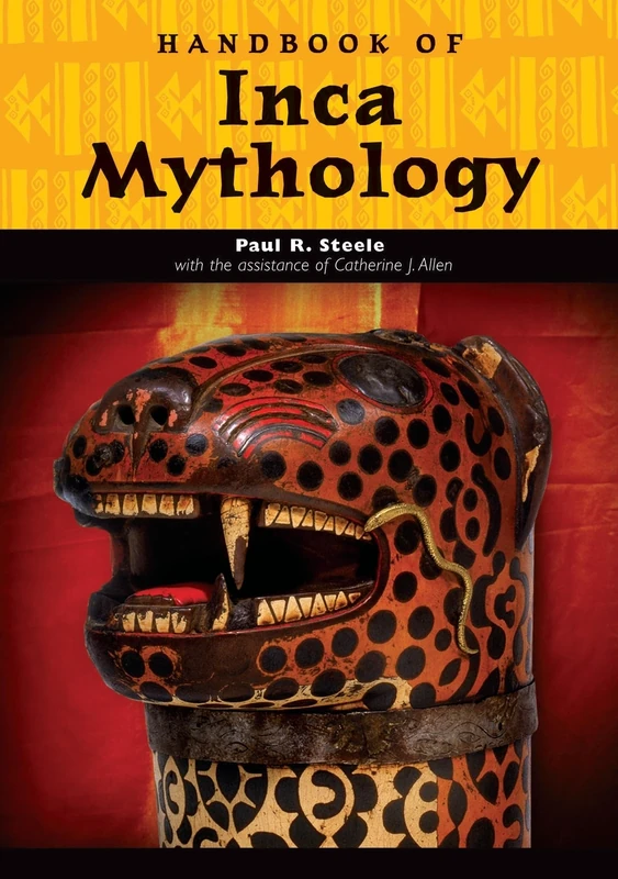 Handbook of Inca Mythology (World Mythology)