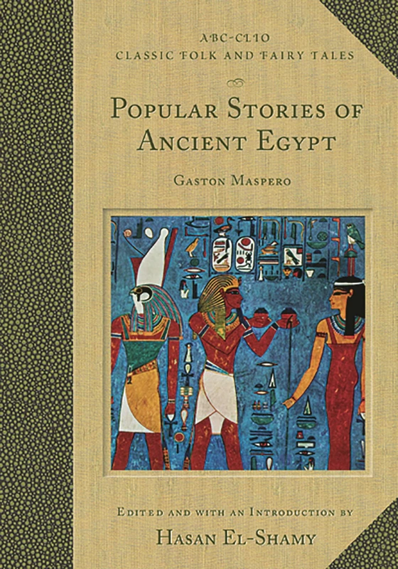 Popular Stories of Ancient Egypt (Classic Folk and Fairy Tales)