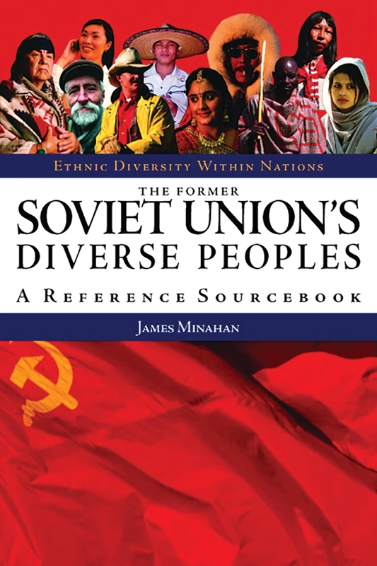 The Former Soviet Union's Diverse Peoples: A Reference Sourcebook (Ethnic Diversity Within Nations)