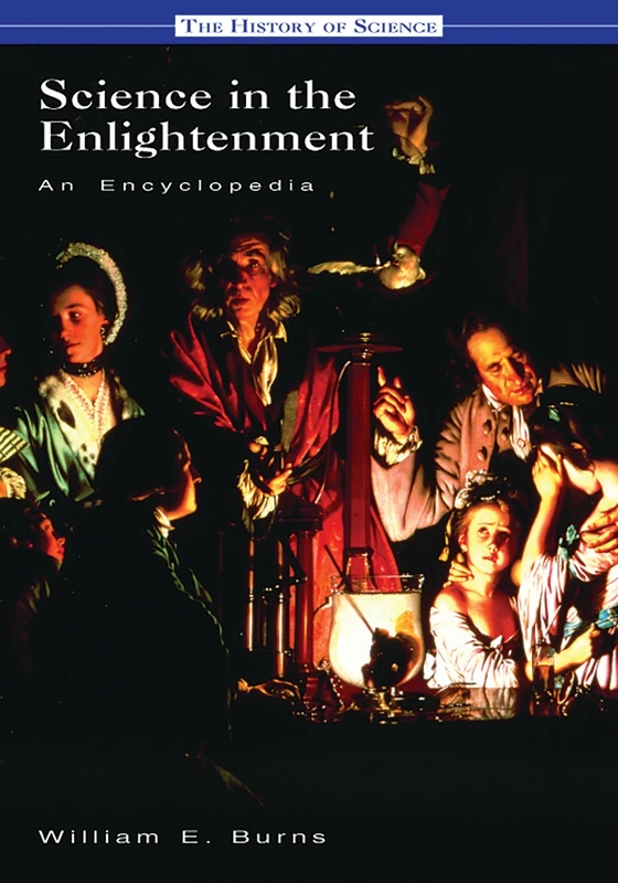 Science in the Enlightenment: An Encyclopedia (History of Science)